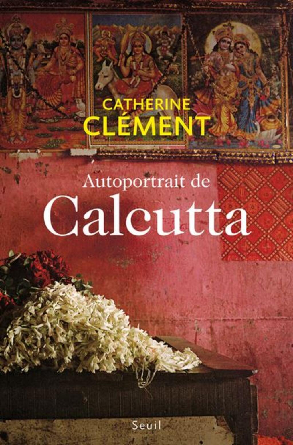 Autoportrait de Calcutta de Catherine Clément