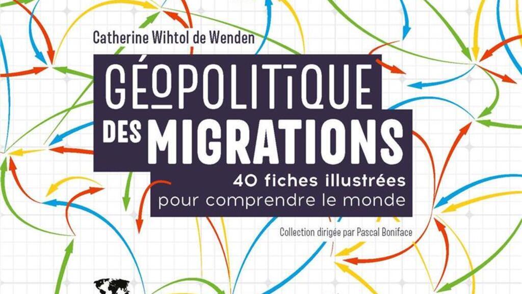 L'ouvrage de Catherine Wihtol de Wenden «Géopolitique des migrations» (éditions Eyrolles).