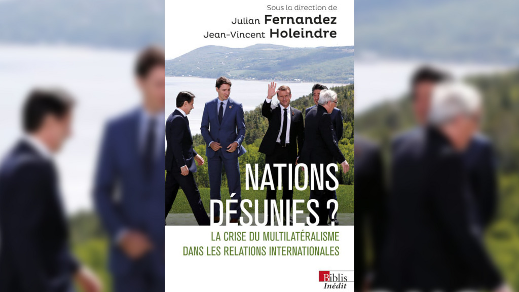 «Nations désunies ? La crise du multilatéralisme dans les relations internationales»