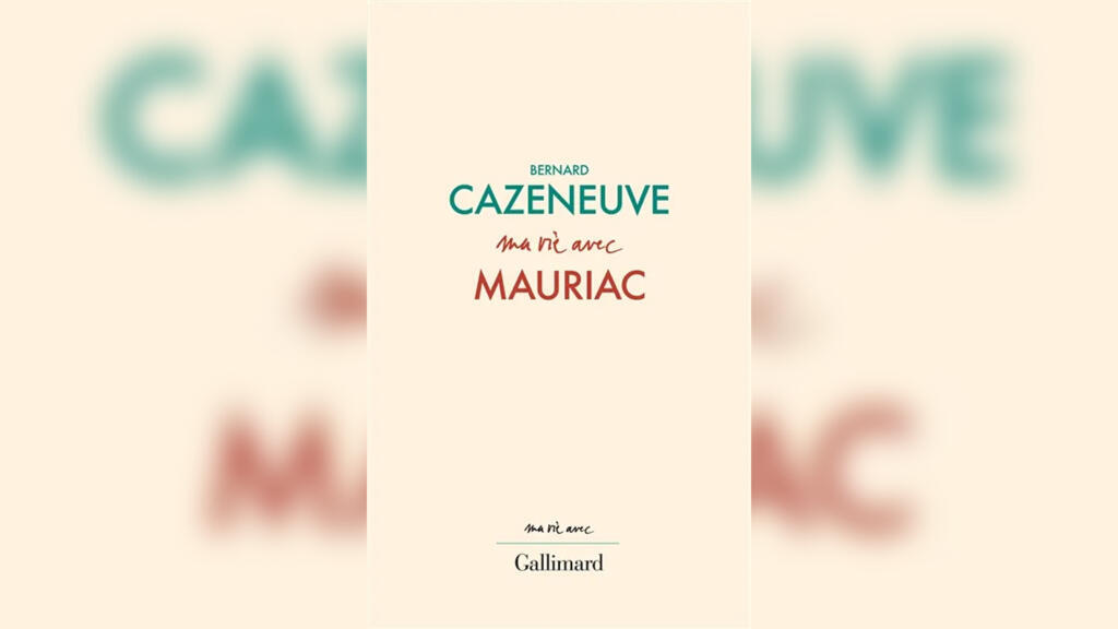 «Ma vie avec Mauriac», de Bernard Cazeneuve.