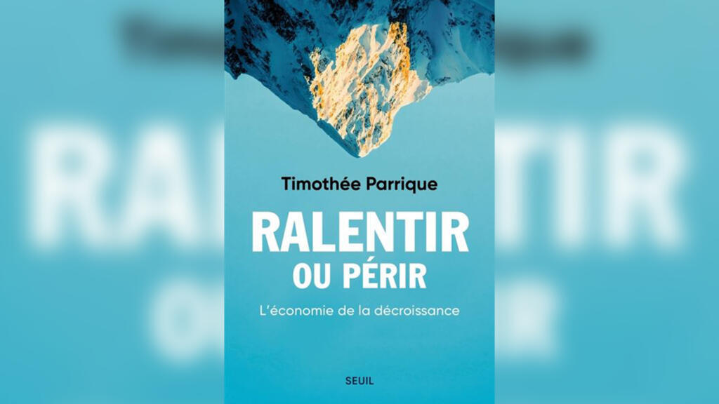 «Ralentir ou périr», de Timothée Parrique.