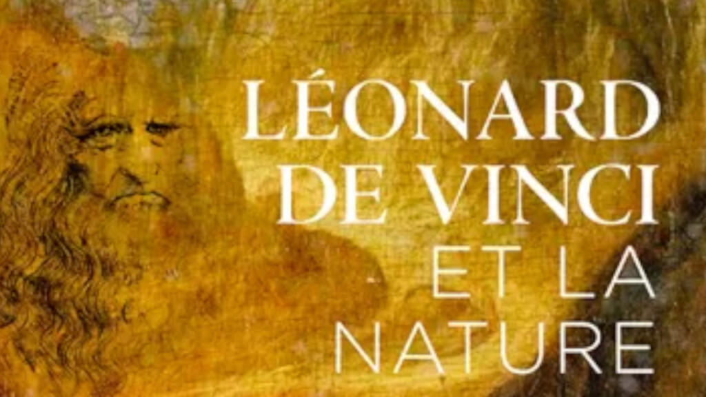 «Léonard de Vinci et la nature» de Patrick Scheyder co-écrit avec Allain Bougrain-Dubourg.