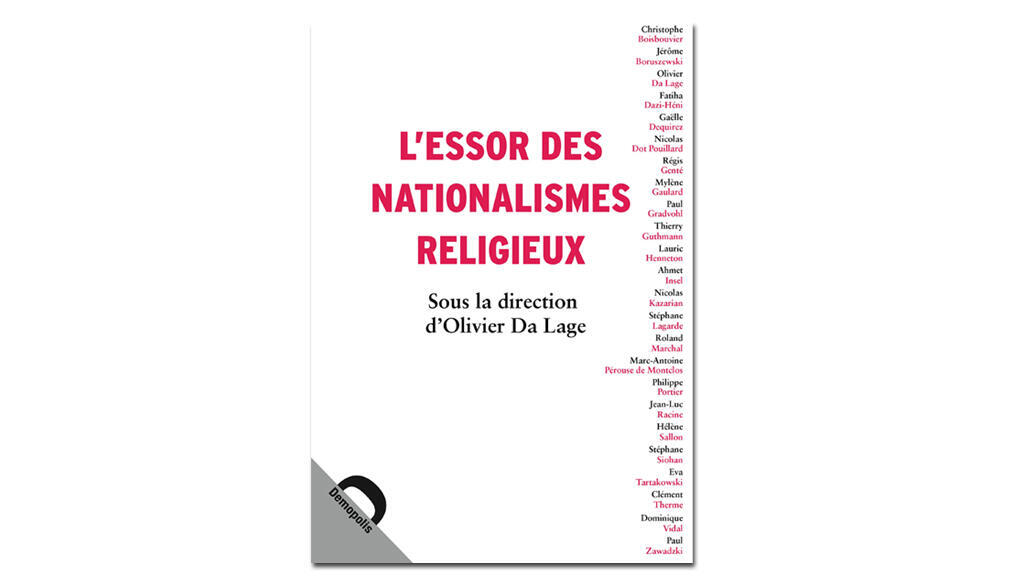 «L’essor des nationalismes religieux», d'Olivier Da Lage.