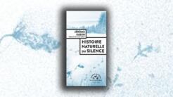 Une histoire naturelle du silence.