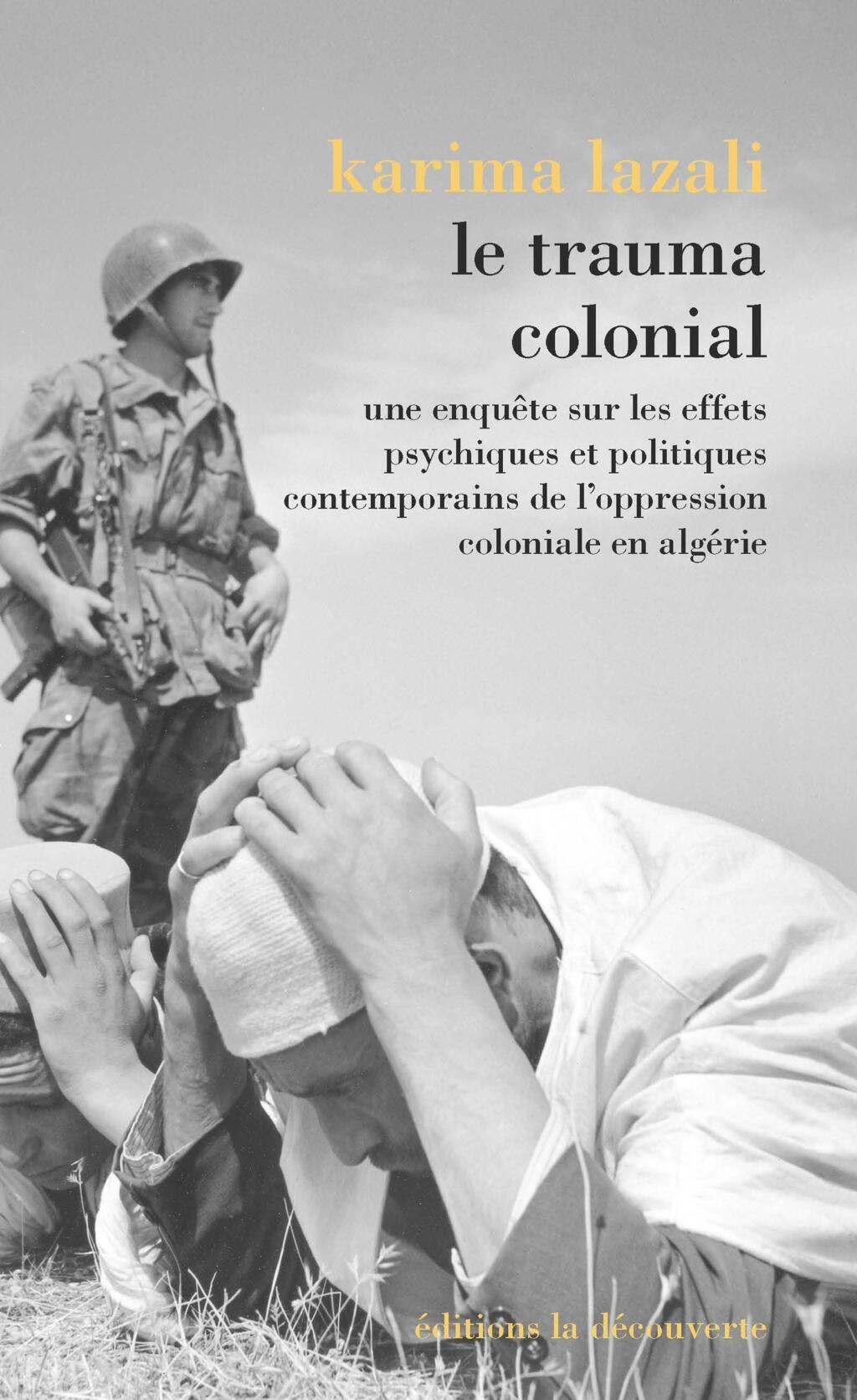 Couverture du livre "Le trauma colonial" de Karima Lazali.