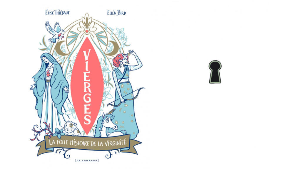 Couverture de la bande dessinée «Vierges, la folle histoire de la virginité», de la dessinatrice Élléa Bird et la scénariste Élise Thiebaut.