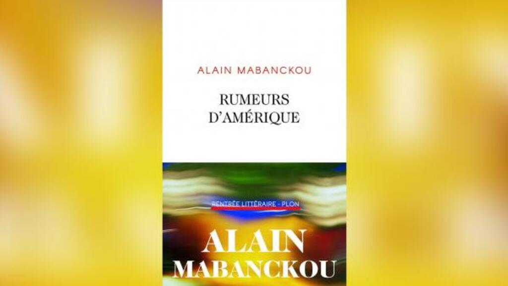 Rumeurs d'Amérique, d'Alain Mabanckou.