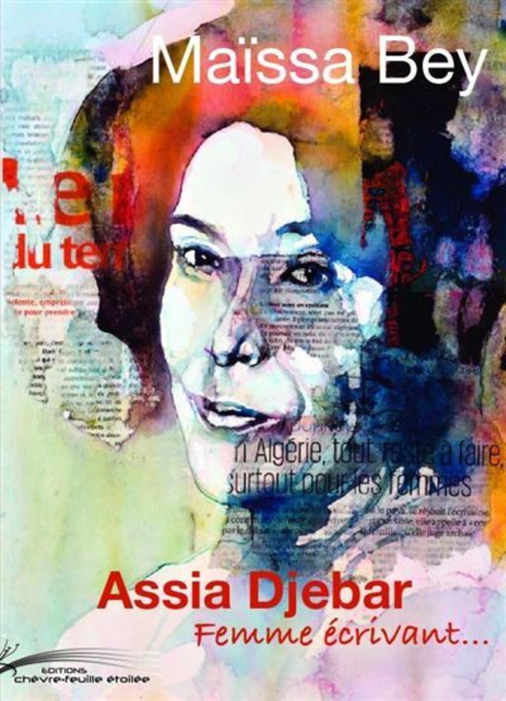 Assia Djebar Femme écrivant... de Maïssa Bey
