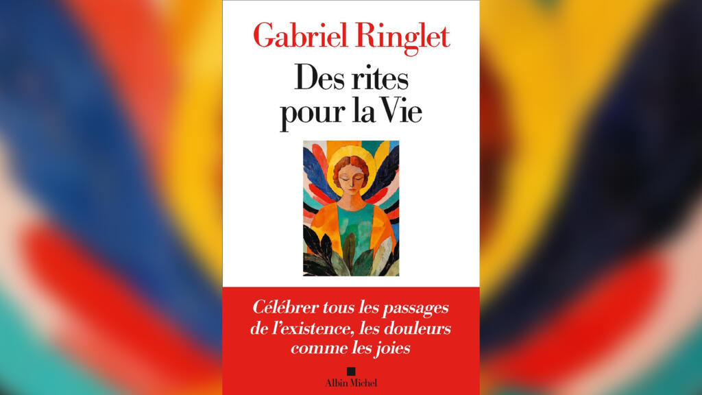«Des rites pour la vie», Gabriel Ringlet.