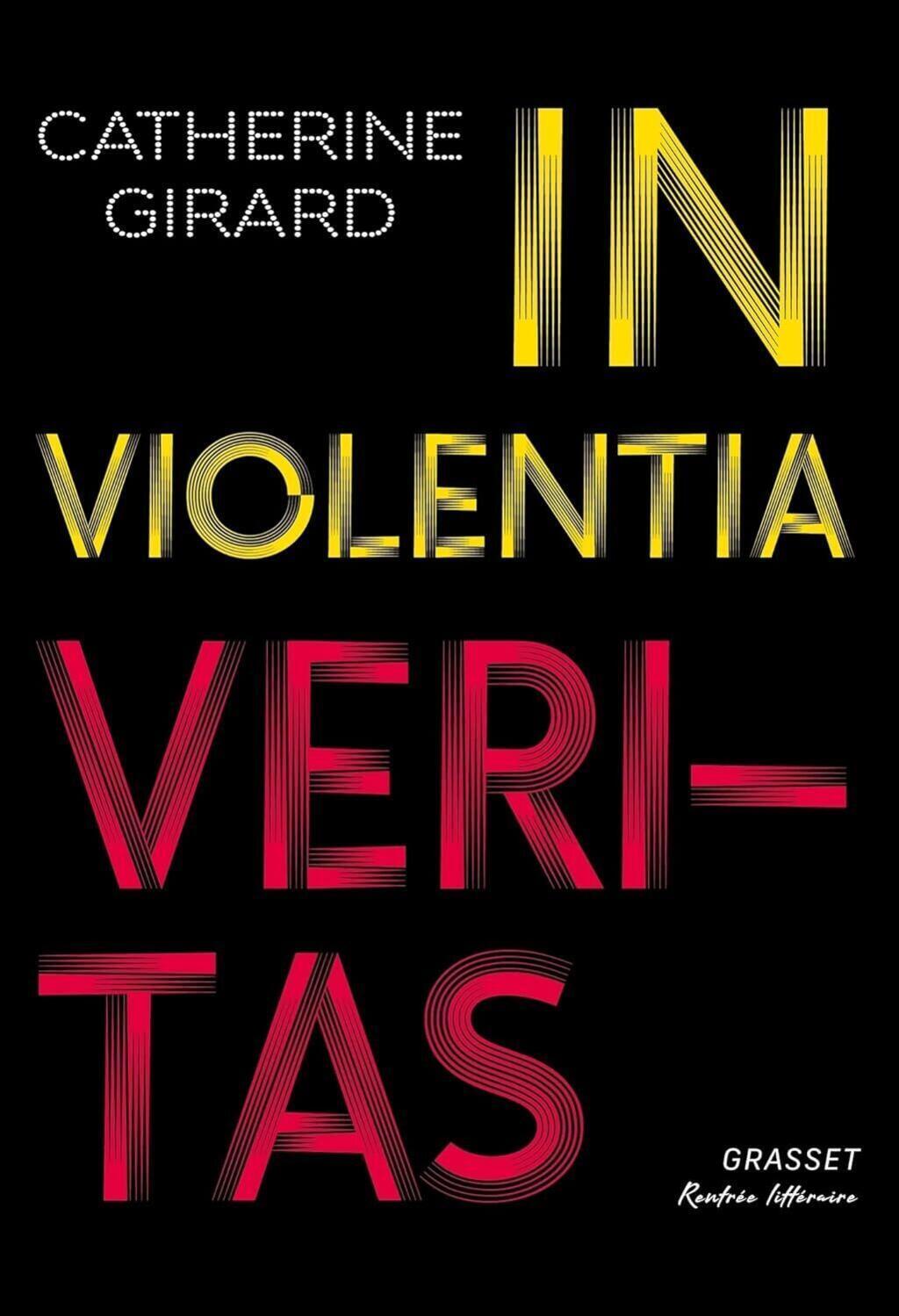 In violentia veritas de Catherine Girard