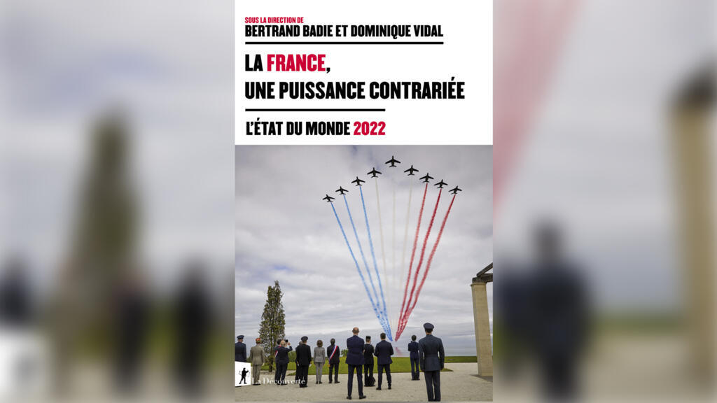 «La France, une puissance contrariée», L'État du monde 2022.