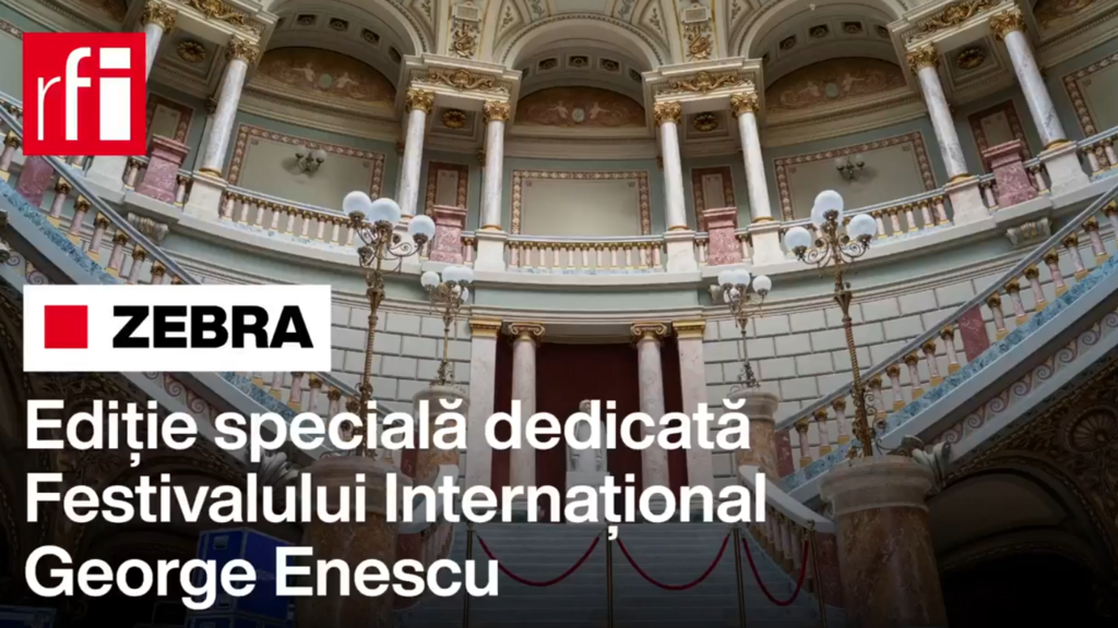 Ediție speciala dedicată Festivalului Enescu