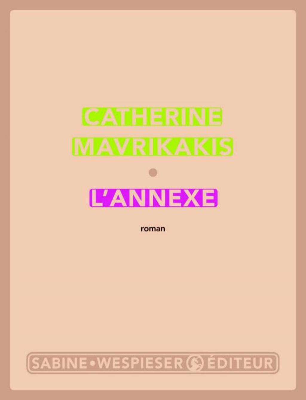Édition française du nouveau roman de Catherine Mavrikakis