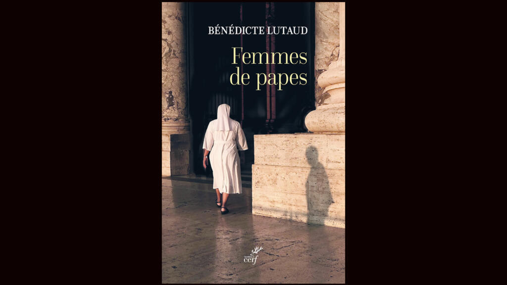 «Femmes de papes», de Bénédicte Lutaud.