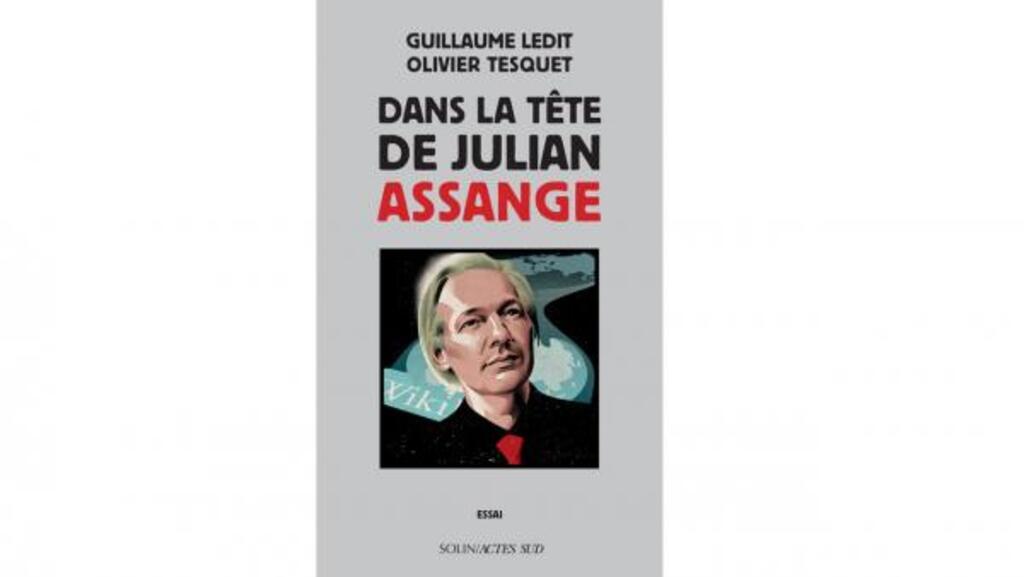 «Dans la tête de Julian Assange», d'Olivier Tesquet et Guillaume Ledit.