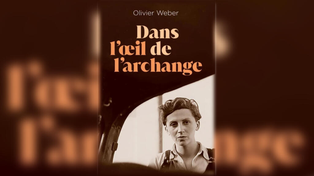 «Dans l'oeil de l'archange», d'Olivier Weber.