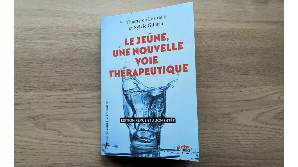 «Le jeûne, une nouvelle voie thérapeutique» de Thierry de Lestrade et Sylvie Gilman, livre écho de leurs documentaires sur le jeûne.