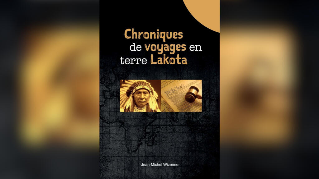 «Chroniques de voyages en terre Lakota», par Jean-Michel Wizenne.