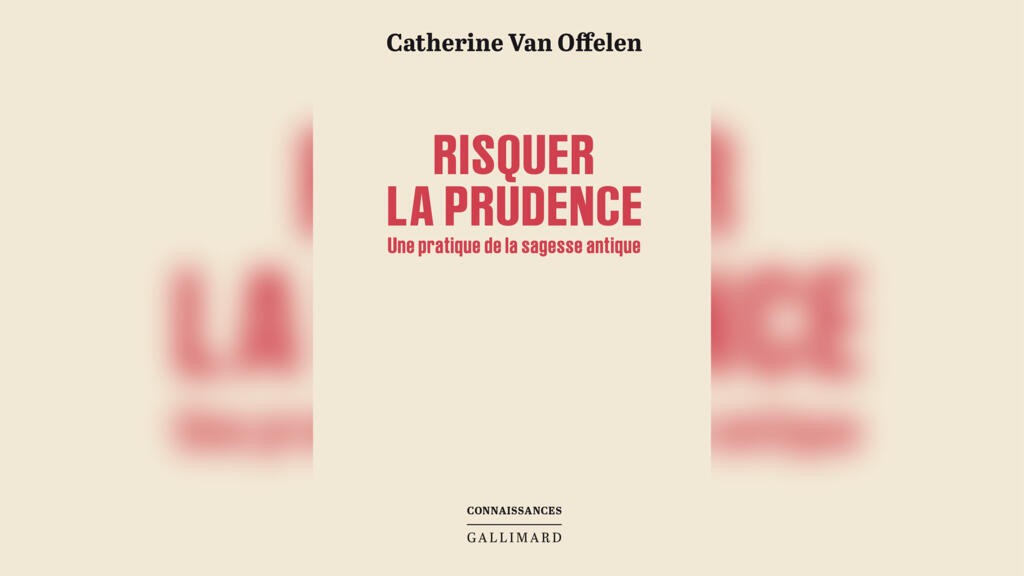 Couverture du livre «Risquer la prudence – Une pratique de la sagesse antique» de Catherine Van Offelen.