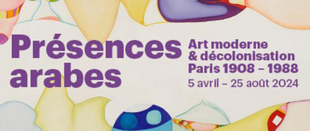 Présences Arabes au musée d'Art moderne de Paris.