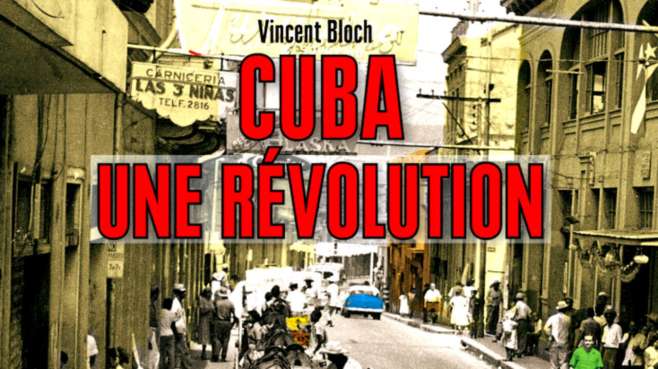 «Cuba, Une révolution», de Vincent Bloch Livre international
