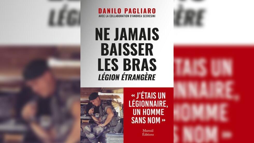 Danilo Pagliaro démystifie la Légion étrangère dans «Ne jamais baisser
