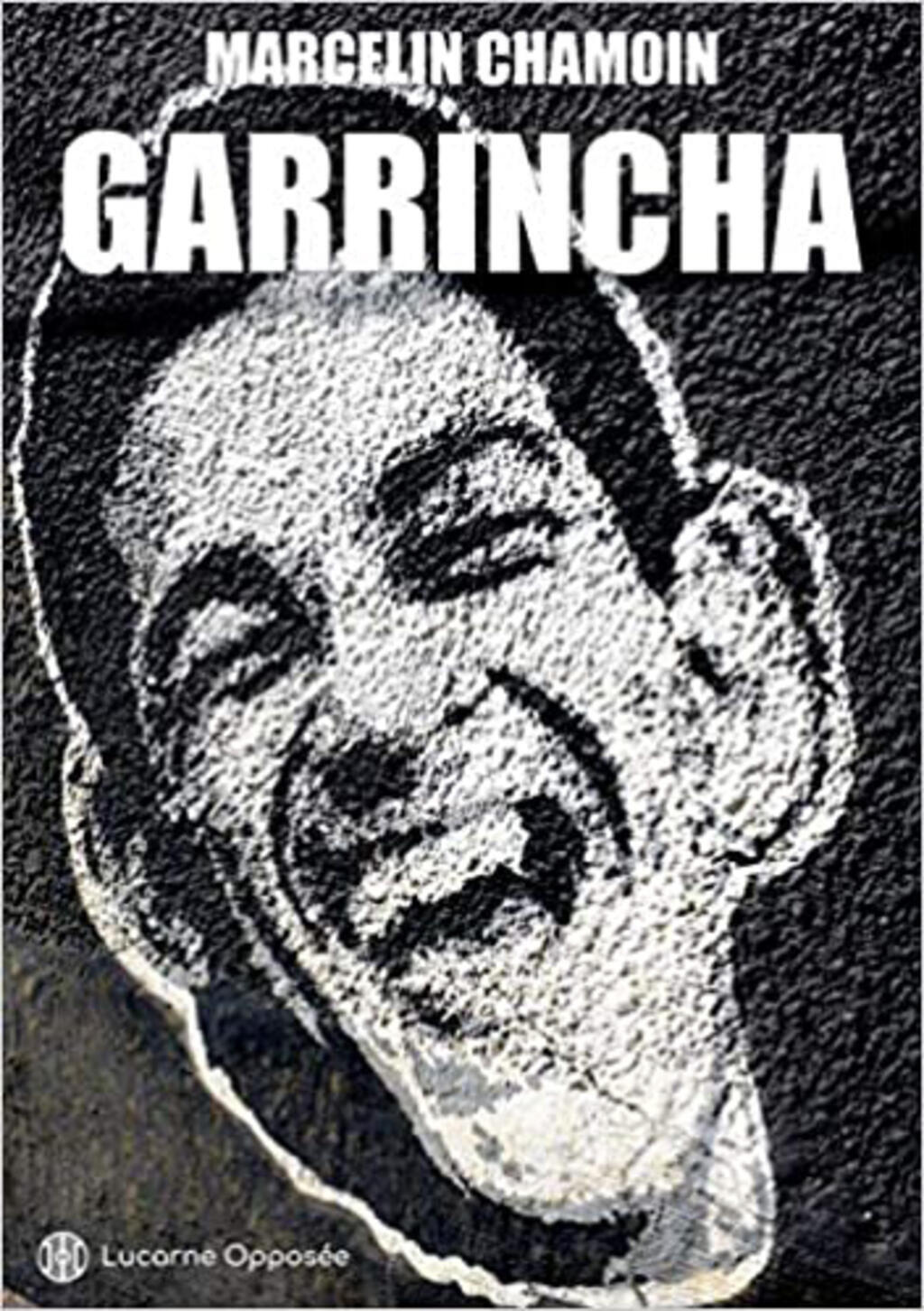 La biographie de Garrincha, signée Marcelin Chamoin.
