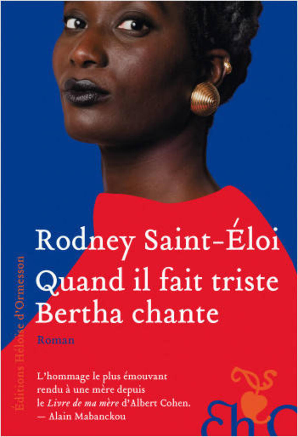 Quand il fait triste Bertha chante de Rodney Saint-Eloi