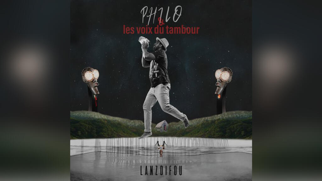 «Lanzdifou», de Philo et Les Voix du Tambour.