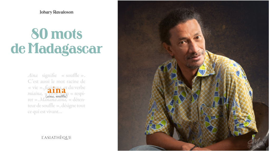 L’auteur Johary Ravaloson nous invite à découvrir 80 mots malagasy