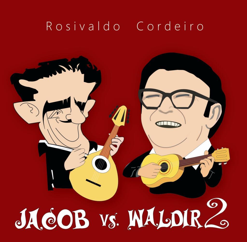 O segundo volume da homenagem de Rosivaldo Cordeiro a Jacob do Bandolim e Waldir Azevedo.