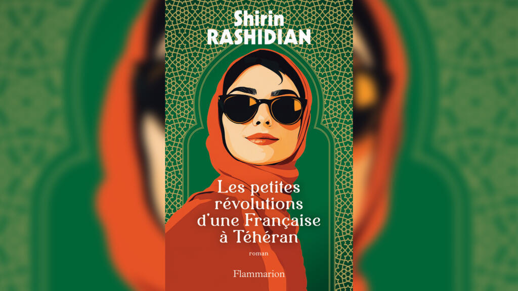 Les petites révolutions d’une Française à Téhéran est le premier roman de Shirin Rashidian.