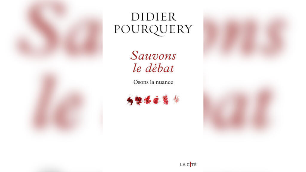 «Sauvons le débat, osons la nuance», de Didier Pourquery.