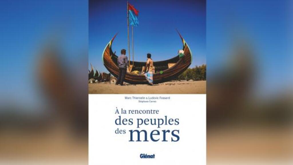 A la rencontre des peuples des mers, de Marc Thiercelin et Ludovic Fossard.