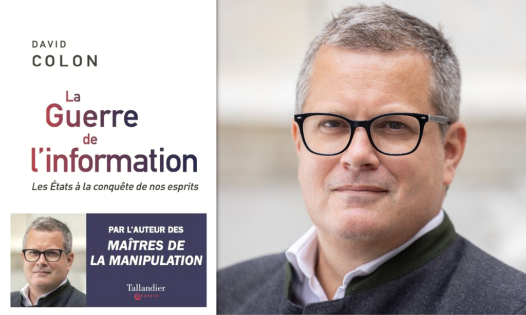 David Colon, spécialiste de l’histoire des manipulations de masse s'intéresse, dans son dernier ouvrage, aux rouages de la guerre de l'information.