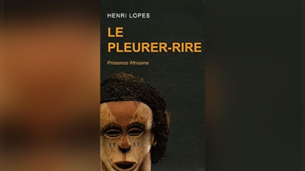 «Le Pleurer-rire», par Henri Lopes.