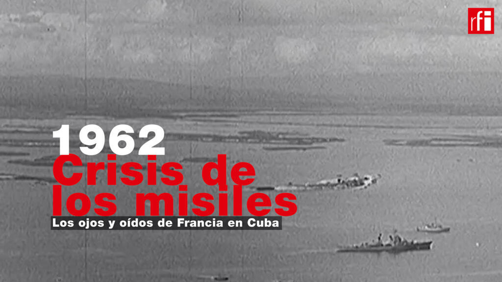 En octubre, RFI difunde un podcast de historia acerca del papel que jugó Francia en la crisis de los misiles de Cuba.