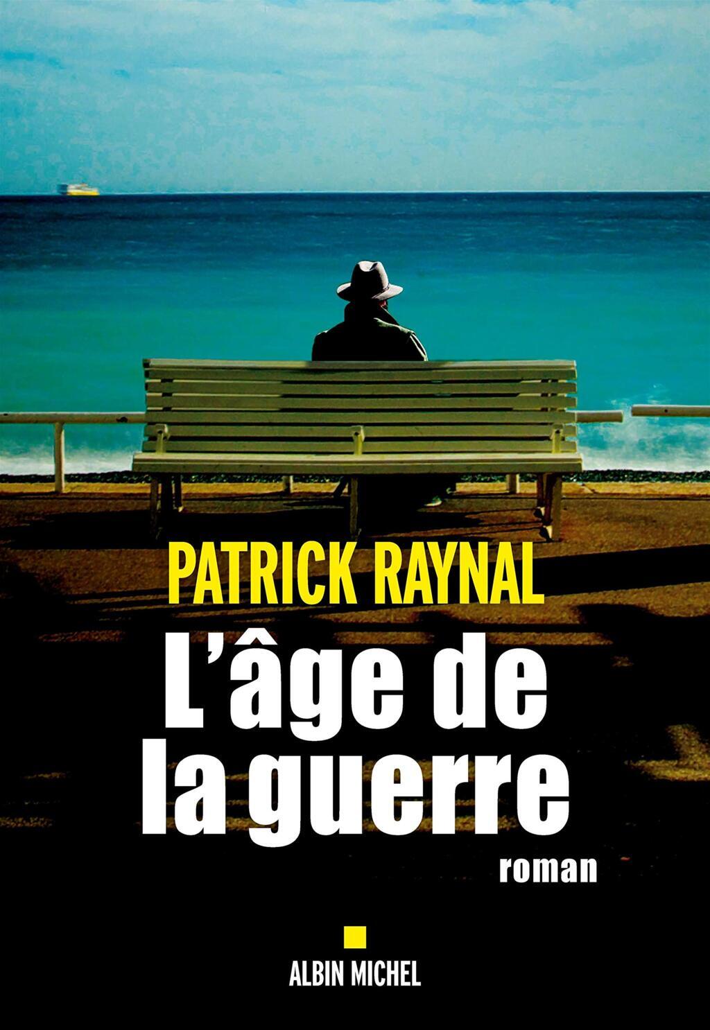 L'âge de guerre de Patrick Raynal