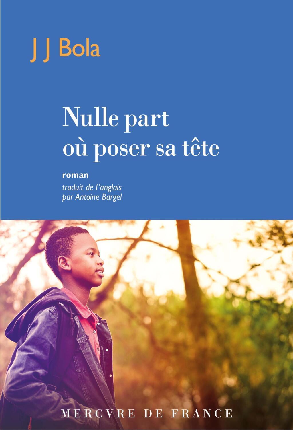 Nulle part où poser sa tête (Mercure de France) est le premier roman de l'anglo-Congolais JJ Bola. Ce dernier est l'une des voix montantes de la nouvelle génération d'écrivains britanniques issus de l'immigration.